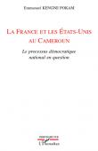 La France et les Etats-Unis au Cameroun. Le processus démocratique national en question