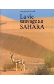 DRAGESCO-JOFFE Alain - La vie sauvage au Sahara