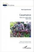  BASSENE René Capain -  Casamance. Récits d'un conflit oublié (1982-2014)