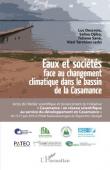  DESCROIX Luc, DJIBA Saliou, SANE Tidiane, TARCHIANI Vieri (éditeurs) - Eaux et sociétés face au changement climatique dans le bassin de la Casamance