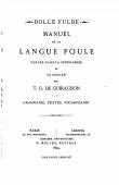  GUIRAUDON T. Grimal de - Bolle Fulbe. Manuel de la langue foule parlée dans la Sénégambie et le Soudan. Grammaire, textes, vocabulaires