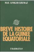  LINIGER-GOUMAZ Max - Brève histoire de la Guinée Equatoriale
