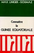  LINIGER-GOUMAZ Max - Connaître la Guinée Equatoriale