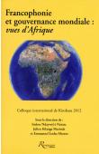  NDAYWEL è NZIEM Isidore, KILANGA MUSINDE Julien, MATESO Emmanuel Locha (sous la direction de) - Francophonie et gouvernance mondiale : vues d'Afrique. Actes du Colloque international de Kinshasa 2012