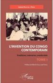  NDAYWEL è NZIEM Isidore - L'invention du Congo contemporain. Traditions, mémoires,modernités. Tome I