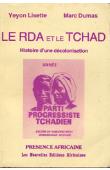  LISETTE Yeyon, DUMAS Marc - Le RDA et le Tchad. histoire d'une décolonisation