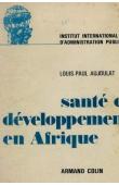  AUJOULAT Louis-Paul (docteur) - Santé et développement en Afrique 