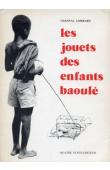  LOMBARD Chantal - Les jouets des enfants Baoulé. Essais sur la créativité enfantine dans une société rurale africaine