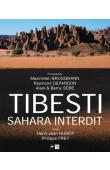  HUGOT Henri-Jean, FREY Philippe, BRUNET Michel (avec une contribution de) - Tibesti : Sahara interdit