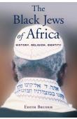  BRUDER Edith - The Black Jews of Africa : History, Religion, Identity