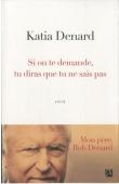  DENARD Katia - Si on te demande, tu diras que tu ne sais pas. Mon père Bob Denard. Récit