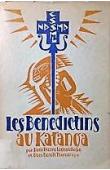  LEGRAND Pierre (O.S.B.), THOREAU Benoit (O.S.B.) - Les Bénédictins au Katanga. Vingt ans d'apostolat (1910-1935)