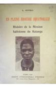  AUFFRAY Augustin - En pleine brousse éqatoriale. Histoire de la mission salésienne du Katanga (Préfecture apostolique du Luapula supérieur). Congo Belge