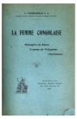  VERMEERSCH Arthur - La femme congolaise. Ménagère de Blanc. Femme de polygame. Chrétienne