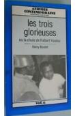  BOUTET Rémy (pseudonyme de BAZENGUISSA-GANGA Rémy) - Les Trois glorieuses, ou, La chute de Fulbert Youlou