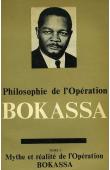  BOKASSA Jean-Bedel,  MAÏDOU Henri (rédacteur) - Philosophie de l'opération Bokassa. Tome 1 : Mythe et réalité de l'opération Bokassa