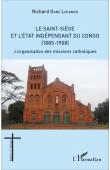  DANE LOKANDO Richard - Le Saint-Siège et l'Etat indépendant du Congo (1885 - 1908) L'organisation des missions catholiques