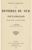 Les rivières du Sud et le Fouta-Diallon. géographie physique et civilisations indigènes