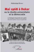  BATHILY Abdoulaye - Mai 1968 à Dakar ou la révolte universitaire et la démocratie. Le Sénégal cinquante ans après. Deuxième édition revue et augmentée