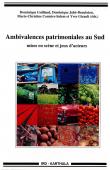  GUILLAUD Dominique, JUHE-BEAULATON Dominique, CORMIER-SALEM Marie-Christine, GIRAUD Yves (éditeurs) - Ambivalences patrimoniales au Sud. Mises en scène et jeux d'acteurs