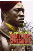  BOUVIER Pierre - La longue marche des tirailleurs sénégalais : De la Grande Guerre aux indépendances