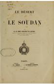  ESCAYRAC de LAUTURE P. H. Stanislas d', (Comte) - Le désert et le Soudan
