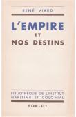  VIARD René - L'Empire et nos destins