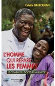  BRAECKMAN Colette - L'homme qui répare les femmes, le combat du Docteur Mukwege