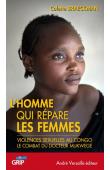  BRAECKMAN Colette - L'homme qui répare les femmes. Violences sexuelles au Congo, le combat du Docteur Mukwege