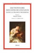 Dictionnaire des gens de couleur dans la France moderne - Volume 2 : La Bretagne. Entrée par année (début XVIe siècle - 1792)