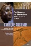  FAUVELLE François-Xavier (sous la direction de) - L'Afrique ancienne, de l'Acacus au Zimbabwe. 20 000 avant notre ère - XVIIe siècle