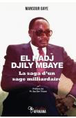  GAYE Mansour - El Hadj Djily Mbaye: La saga d'un sage milliardaire