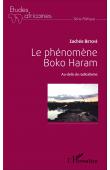  BETCHE Zachée - Le phénomène Boko Haram. Au-delà du radicalisme
