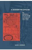  CONKLIN Alice L. - A Mission to Civilize: The Republican Idea of Empire in France and West Africa, 1895-1930 (édition 2000 brochée)