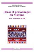  SEYDOU Christiane (éditrice scientifique et traductrice) - Héros et personnages du Massina. Récits épiques peuls du Mali