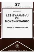  VAN ROY Hubert - Les Byaambvu du Moyen-Kwango. Histoire du royaume luwa-yaka