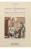  GORREE Georges - Les amitiés sahariennes du Père de Foucauld               