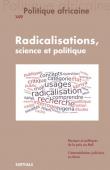  POLITIQUE AFRICAINE n° 149 - Radicalisations, science et politique