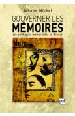  MICHEL Johann - Gouverner les mémoires - Les politiques mémorielles en France