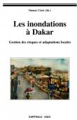  CISSE Oumar (sous la direction de) - Les inondations à Dakar. Gestion des risques et adaptations locales