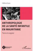  KANE  Hélène - Anthropologie de la santé infantile en Mauritanie