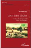  FAYE Ousseynou - Dakar et ses cultures. Un siècle de changements d'une ville coloniale