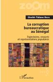  DIEYE Cheikh Tidiane - La corruption bureaucratique au Sénégal. Trajectoires, ressorts et représentations populaires