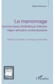  DIAGNE Khady Fall - Le marronnage comme essai d'esthétique littéraire négro-africaine contemporaine. Senghor et Césaire ou la langue décolonisée