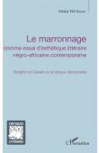  DIAGNE Khady Fall - Le marronnage comme essai d'esthétique littéraire négro-africaine contemporaine. Senghor et Césaire ou la langue décolonisée