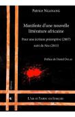  NGANANG Alain Patrice - Manifeste d'une nouvelle littérature africaine. Pour une écriture préemptive (2007) suivi de Nou (2013)