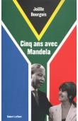  BOURGOIS Joëlle - Cinq ans avec Mandela