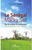  COULIBALY Abdou Latif - Le Sénégal sous Macky Sall. De la vision à l'ambition. Les réalisations à mi-mandat