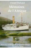  DUHAND Daniel - Mémoires de l'Afrique. Récit du naufrage du paquebot Afrique 12 janvier 1920