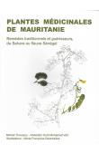  TOUZERY Michel, OULD MOHAMED VALL Abdellahi -Plantes médicinales de Mauritanie. Remèdes traditionnels et guérisseurs du Sahara au fleuve Sénégal 